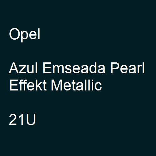 Opel, Azul Emseada Pearl Effekt Metallic, 21U.